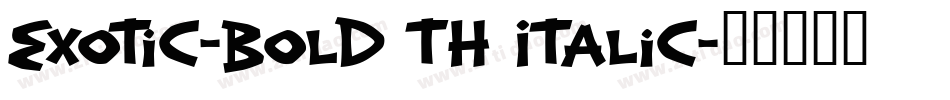 Exotic-Bold Th Italic字体转换